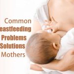 Challenges of breastfeeding babies and solutions